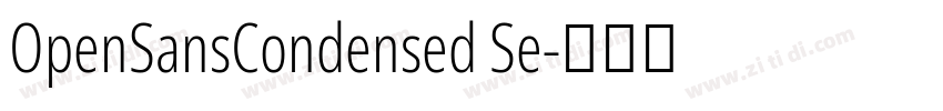 OpenSansCondensed Se字体转换 OpenSansCondensed Se字体转换